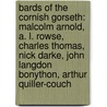 Bards Of The Cornish Gorseth: Malcolm Arnold, A. L. Rowse, Charles Thomas, Nick Darke, John Langdon Bonython, Arthur Quiller-Couch by Source Wikipedia
