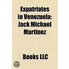 Expatriates In Venezuela: American Expatriates In Venezuela, Argentine Expatriates In Venezuela, Austrian Expatriates In Venezuela door Source Wikipedia