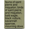 Fauna Of Saint Pierre And Miquelon: Birds Of Saint Pierre And Miquelon, Bald Eagle, Black Vulture, Savannah Sparrow, Mourning Dove door Source Wikipedia