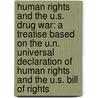 Human Rights And The U.S. Drug War: A Treatise Based On The U.N. Universal Declaration Of Human Rights And The U.S. Bill Of Rights door Mikki Norris