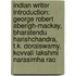 Indian Writer Introduction: George Robert Aberigh-Mackay, Bharatendu Harishchandra, T.K. Doraiswamy, Kovvali Lakshmi Narasimha Rao