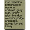 Irish Television Personalities: Eamonn Andrews, Gerry Ryan, Johnny Giles, Brendan O'Connor, Podge And Rodge, George Lee, Pat Kenny door Source Wikipedia