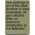 New Plottings In Aid Of The Rebel Doctrine Of State Soverignty; Mr. Jay's Second Letter On Dawson's Introduction To The Federalist