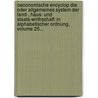 Oeconomische Encyclop Die Oder Allgemeines System Der Land-, Haus- Und Staats-Wirthschaft: In Alphabetischer Ordnung, Volume 25... by Johann Georg Kr Nitz