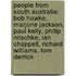 People From South Australia: Bob Hawke, Marjorie Jackson, Paul Kelly, Philip Nitschke, Ian Chappell, Richard Williams, Tom Derrick