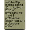 Step-by-step Medical Coding 2011 / Icd-9-cm 2012 For Physicians, Vol. 1 And 2 Professional Edition / Cpt 2011 Professional Edition door Carol J. Buck