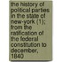 The History Of Political Parties In The State Of New-York (1); From The Ratification Of The Federal Constitution To December, 1840