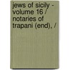 JEWS OF SICILY - VOLUME 16 / NOTARIES OF TRAPANI (END), / by S. Simonsohn