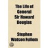 The Life Of General Sir Howard Douglas; Bart., G.C.B., G.C.M.G., F.R.S., D.C.L., From His Notes, Conversations, And Correspondence