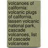Volcanoes Of California: Volcanic Plugs Of California, Lassen Volcanic National Park, Cascade Volcanoes, List Of Cascade Volcanoes door Source Wikipedia