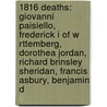 1816 Deaths: Giovanni Paisiello, Frederick I Of W Rttemberg, Dorothea Jordan, Richard Brinsley Sheridan, Francis Asbury, Benjamin D door Source Wikipedia