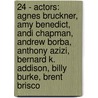 24 - Actors: Agnes Bruckner, Amy Benedict, Andi Chapman, Andrew Borba, Anthony Azizi, Bernard K. Addison, Billy Burke, Brent Brisco door Source Wikia