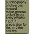 Autobiography Of Oliver Otis Howard, Major-General, United States Army (Volume 1); Pt. 1. Preparation For Life. Pt. 2 The Civil War