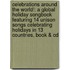 Celebrations Around The World!: A Global Holiday Songbook Featuring 14 Unison Songs Celebrating Holidays In 13 Countries, Book & Cd