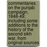 Commentaries On The Punjab Campaign, 1848-49; Including Some Additions To The History Of The Second Sikh War, From Original Sources door James Henry Lawrence-Archer