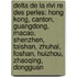 Delta De La Rivi Re Des Perles: Hong Kong, Canton, Guangdong, Macao, Shenzhen, Taishan, Zhuhai, Foshan, Huizhou, Zhaoqing, Dongguan