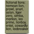 Fictional Lions: Nemean Lion, Prowl, Snarl, Aslan, Liger Zero, Simba, Merlion, Leo Prime, Lionboy, Entei, Cowardly Lion, Leobreaker