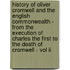 History Of Oliver Cromwell And The English Commonwealth - From The Execution Of Charles The First To The Death Of Cromwell - Vol Ii