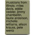 Musicians From Illinois: Miles Davis, Eddie Vedder, Jimmy Chamberlin, Laurie Anderson, Michelle Williams, Alison Krauss, Pete Wentz