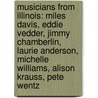 Musicians From Illinois: Miles Davis, Eddie Vedder, Jimmy Chamberlin, Laurie Anderson, Michelle Williams, Alison Krauss, Pete Wentz door Source Wikipedia