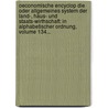 Oeconomische Encyclop Die Oder Allgemeines System Der Land-, Haus- Und Staats-Wirthschaft: In Alphabetischer Ordnung, Volume 134... by Johann Georg Kr Nitz