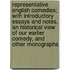 Representative English Comedies; With Introductory Essays And Notes, An Historical View Of Our Earlier Comedy, And Other Monographs