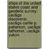 Ships Of The United States Coast And Geodetic Survey: Usc&Gs Discoverer, Usc&Gs Carlile P. Patterson, Usc&Gs Fathomer, Usc&Gs Yukon