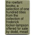 The Rowfant Books; A Selection Of One Hundred Titles From The Collection Of Frederick Locker-Lampson Offered For Sale By Dodd, Mead