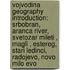 Vojvodina Geography Introduction: Srbobran, Aranca River, Svetozar Mileti , Magli , Estereg, Stari Ledinci, Radojevo, Novo Milo Evo
