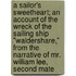 A Sailor's Sweetheart; An Account Of The Wreck Of The Sailing Ship "Waldershare," From The Narrative Of Mr. William Lee, Second Mate