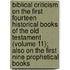 Biblical Criticism On The First Fourteen Historical Books Of The Old Testament (Volume 11); Also On The First Nine Prophetical Books