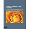 Collectanea Politica (volume 2); Or, The Political Transactions Of Ireland From The Accession Of George The Iii. To The Present Time door William Wenman Seward