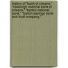 History Of "Bank Of Orleans," "Irasburgh National Bank Of Orleans," "Barton National Bank," "Barton Savings Bank And Trust Company." door Frederick W. Baldwin