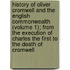 History Of Oliver Cromwell And The English Commonwealth (Volume 1); From The Execution Of Charles The First To The Death Of Cromwell