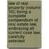 Law Of Real Property (Volume 10); Being A Complete Compendium Of Real Estate Law, Embracing All Current Case Law, Carefully Selected
