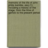 Memoirs Of The Life Of John Philip Kemble, Esq (1); Including A History Of The Stage, From The Time Of Garrick To The Present Period door James Boaden