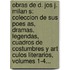 Obras De D. Jos J. Milan S: Coleccion De Sus Poes As, Dramas, Legendas, Cuadros De Costumbres Y Art Culos Literarios, Volumes 1-4...