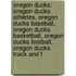 Oregon Ducks: Oregon Ducks Athletes, Oregon Ducks Baseball, Oregon Ducks Basketball, Oregon Ducks Football, Oregon Ducks Track And F