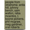People From Oklahoma: Anita Hill, Johnny Bench, Sam Walton, Reba Mcentire, T. Boone Pickens, Phil Mcgraw, Meg Gardiner, Oral Roberts door Source Wikipedia