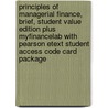 Principles Of Managerial Finance, Brief, Student Value Edition Plus Myfinancelab With Pearson Etext Student Access Code Card Package door Chad J. Zutter