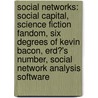 Social Networks: Social Capital, Science Fiction Fandom, Six Degrees Of Kevin Bacon, Erd?'s Number, Social Network Analysis Software door Source Wikipedia