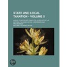 State And Local Taxation (Volume 5); Annual Conference Under The Auspices Of The National Tax Association: Addresses And Proceedings door National Tax Association