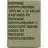 Technical Communication 10th Ed + Ix Visual Exercises For Technical Communication + Document Based Cases For Technical Communication