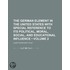 The German Element In The United States With Special Reference To Its Political, Moral, Social, And Educational Influence (Volume 2)