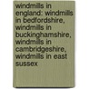 Windmills In England: Windmills In Bedfordshire, Windmills In Buckinghamshire, Windmills In Cambridgeshire, Windmills In East Sussex door Source Wikipedia