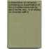 A Dissertation On Miracles; Containing An Examination Of The Principles Advanced By David Hume, Esq., In An Essay On Miracles: With A