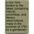 A Tour From London To The Lakes; Containing Natural, Conomical, And Literary Observations, Made In The Summer Of 1791. By A Gentleman