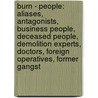 Burn - People: Aliases, Antagonists, Business People, Deceased People, Demolition Experts, Doctors, Foreign Operatives, Former Gangst door Source Wikia