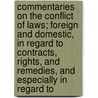 Commentaries On The Conflict Of Laws; Foreign And Domestic, In Regard To Contracts, Rights, And Remedies, And Especially In Regard To door Joseph Story