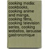 Cooking Media: Cookbooks, Cooking Anime And Manga, Cooking Films, Cooking Television Series, Cooking Websites, Larousse Gastronomique